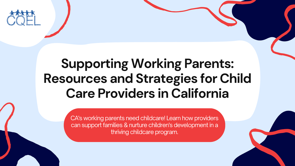 Supporting Working Parents: Resources and Strategies for Child Care Providers in California