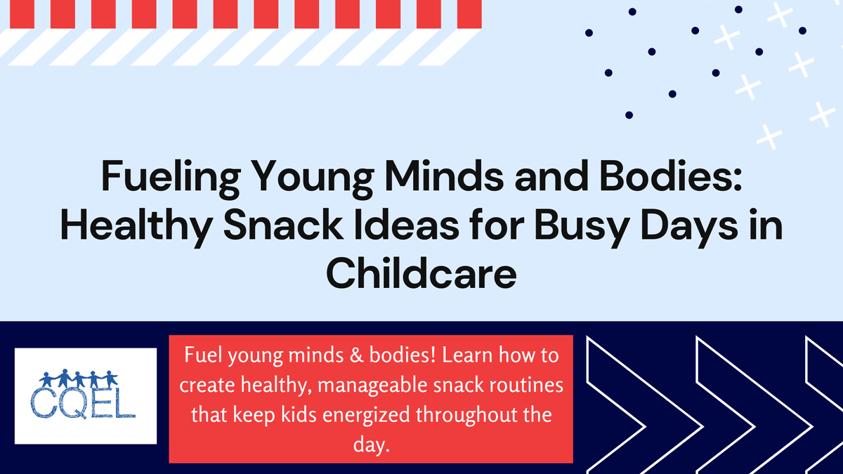 Fueling Young Minds and Bodies: Healthy Snack Ideas for Busy Days in Childcare