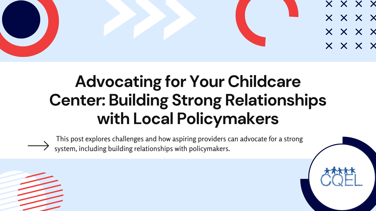 Advocating for Your Childcare Center: Building Strong Relationships with Local Policymakers