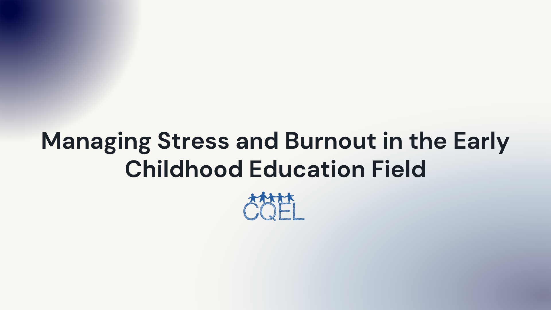 Managing Stress and Burnout in the Early Childhood Education Field