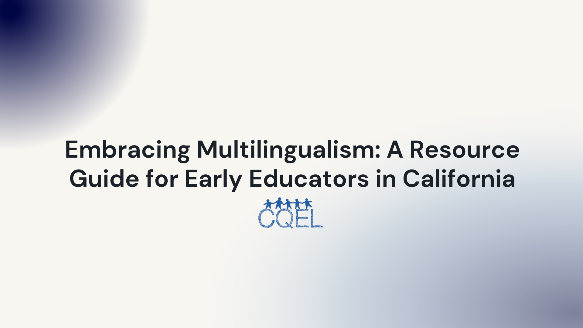 Embracing Multilingualism: A Resource Guide for Early Educators in California