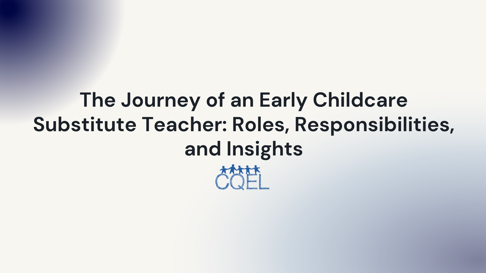 The Journey of an Early Childcare Substitute Teacher: Roles, Responsibilities, and Insights