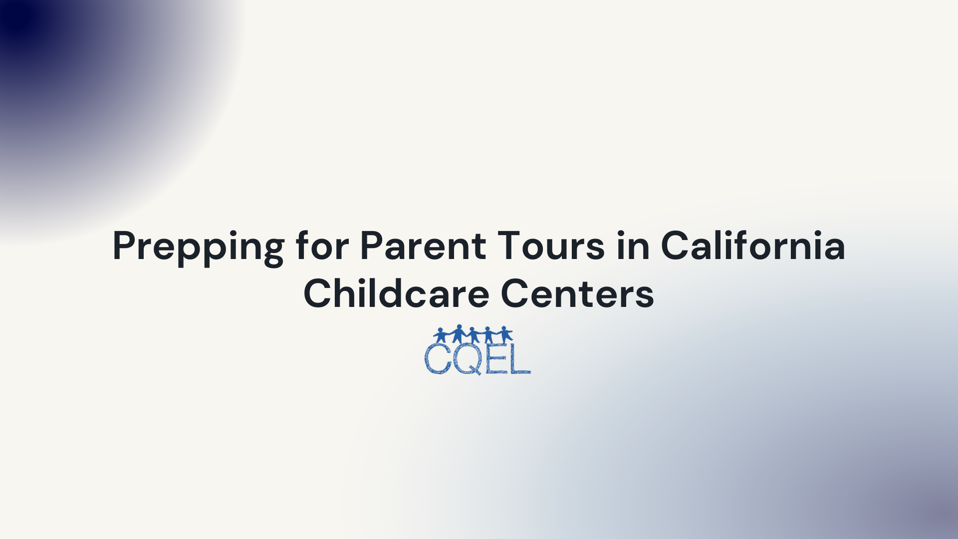 Prepping for Parent Tours in California Childcare Centers