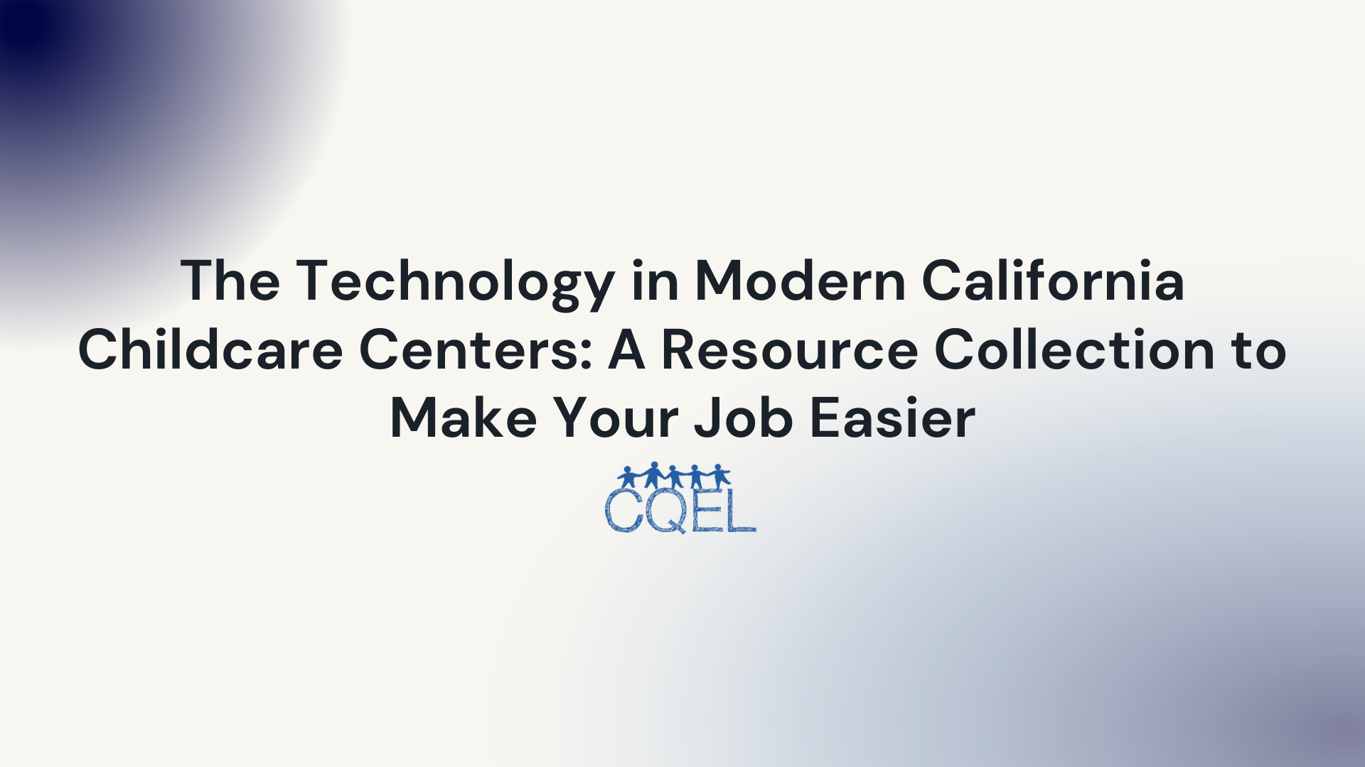 The Technology in Modern California Childcare Centers: A Resource Collection to Make Your Job Easier