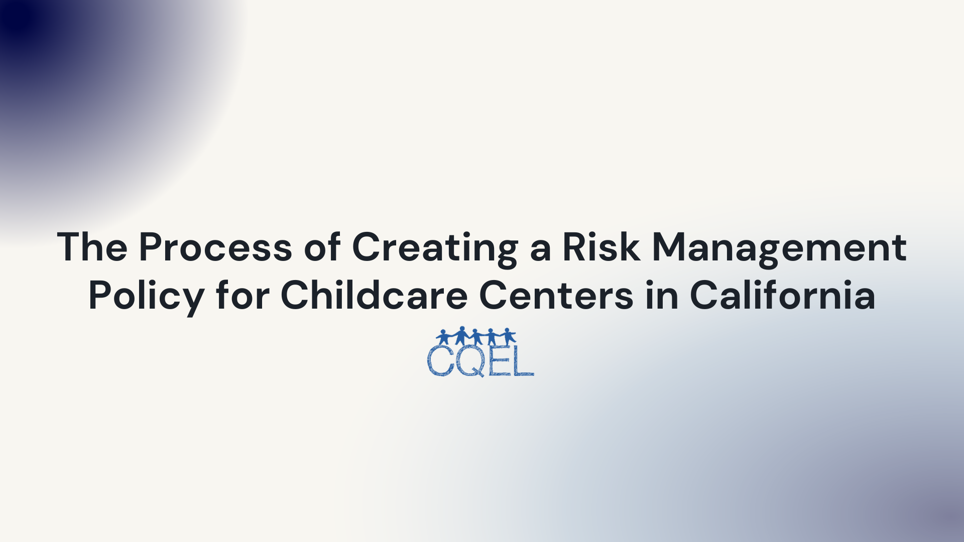 The Process of Creating a Risk Management Policy for Childcare Centers in California