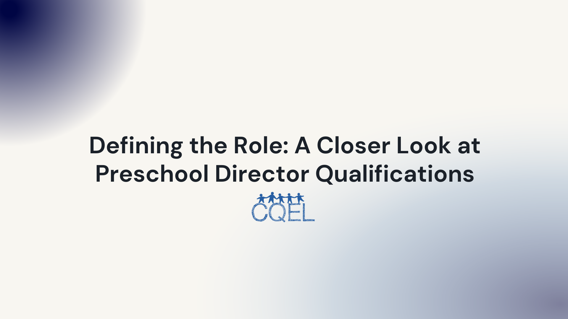 Defining the Role: A Closer Look at Preschool Director Qualifications in California