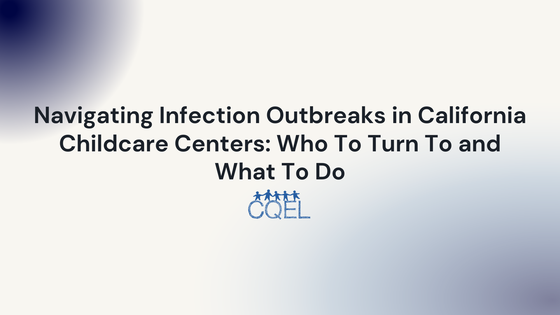 Navigating Infection Outbreaks in California Childcare Centers: Who To Turn To and What To Do