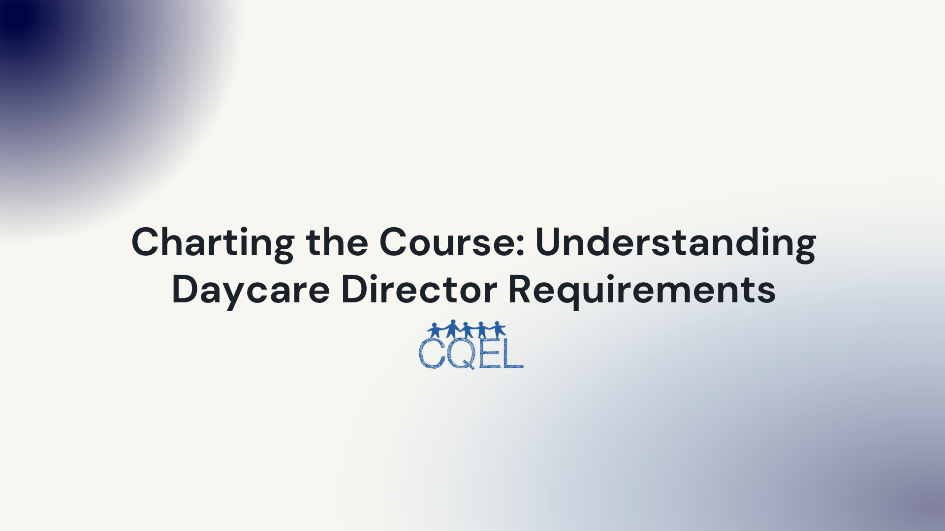 Charting the Course: Understanding Daycare Director Requirements in California
