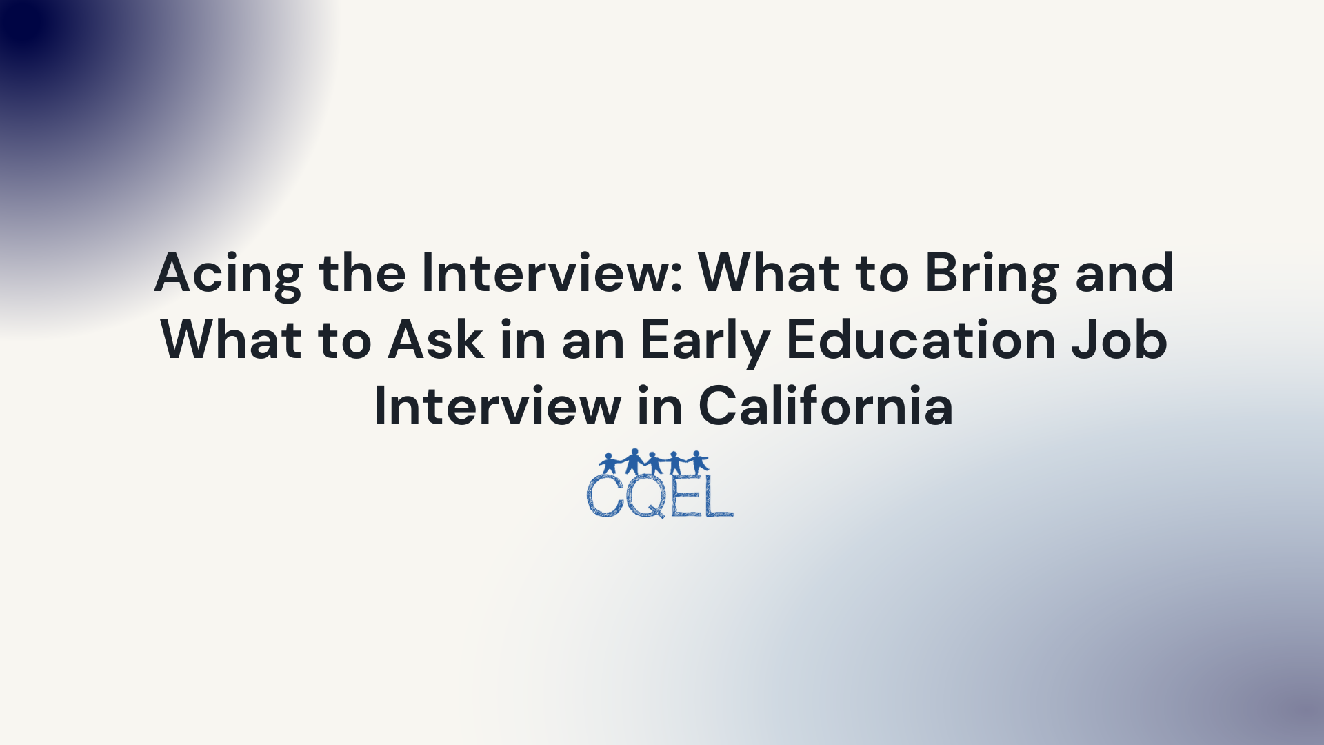 Acing the Interview: What to Bring and What to Ask in an Early Education Job Interview in California