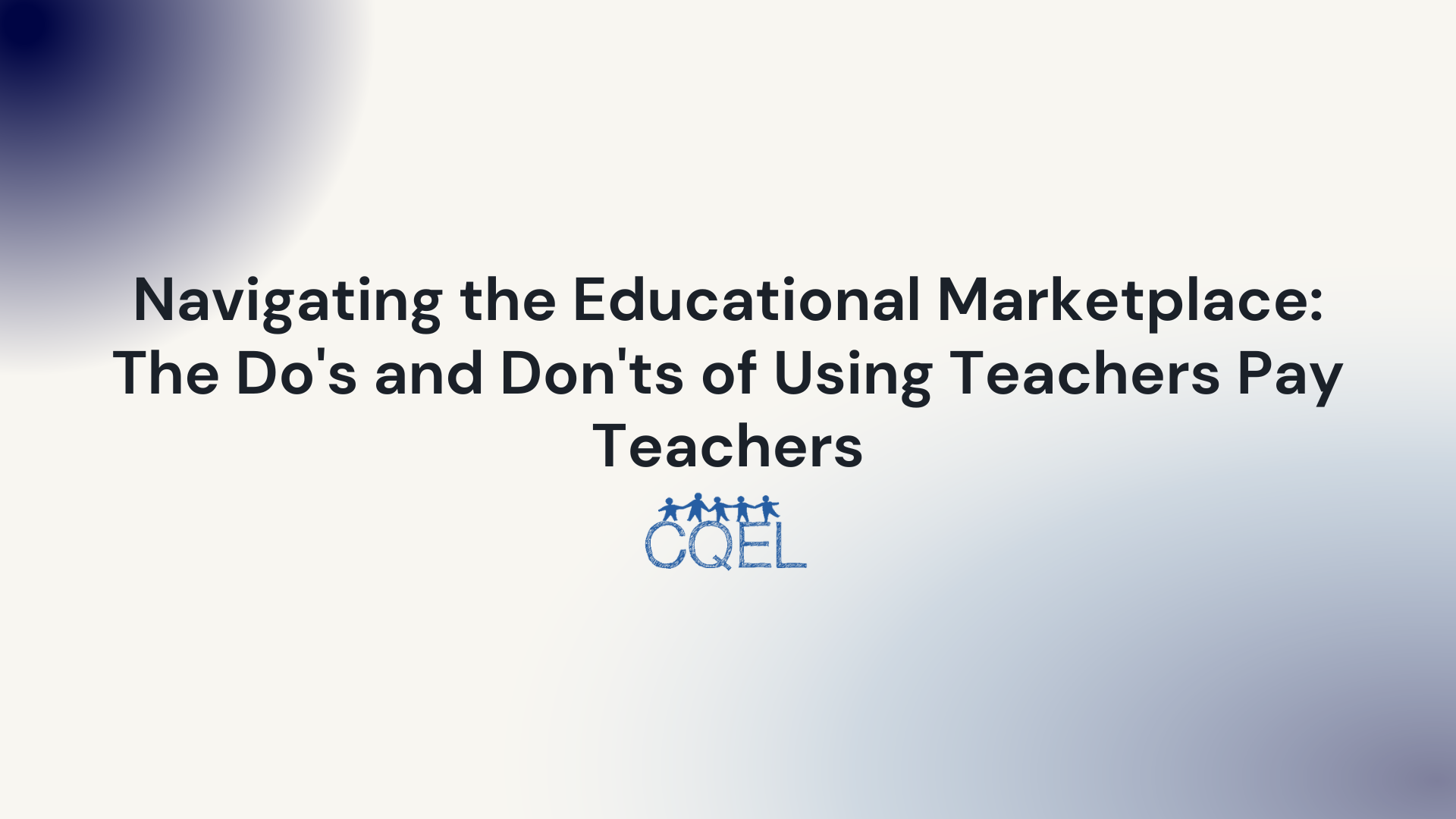 Navigating the Educational Marketplace: The Do's and Don'ts of Using Teachers Pay Teachers