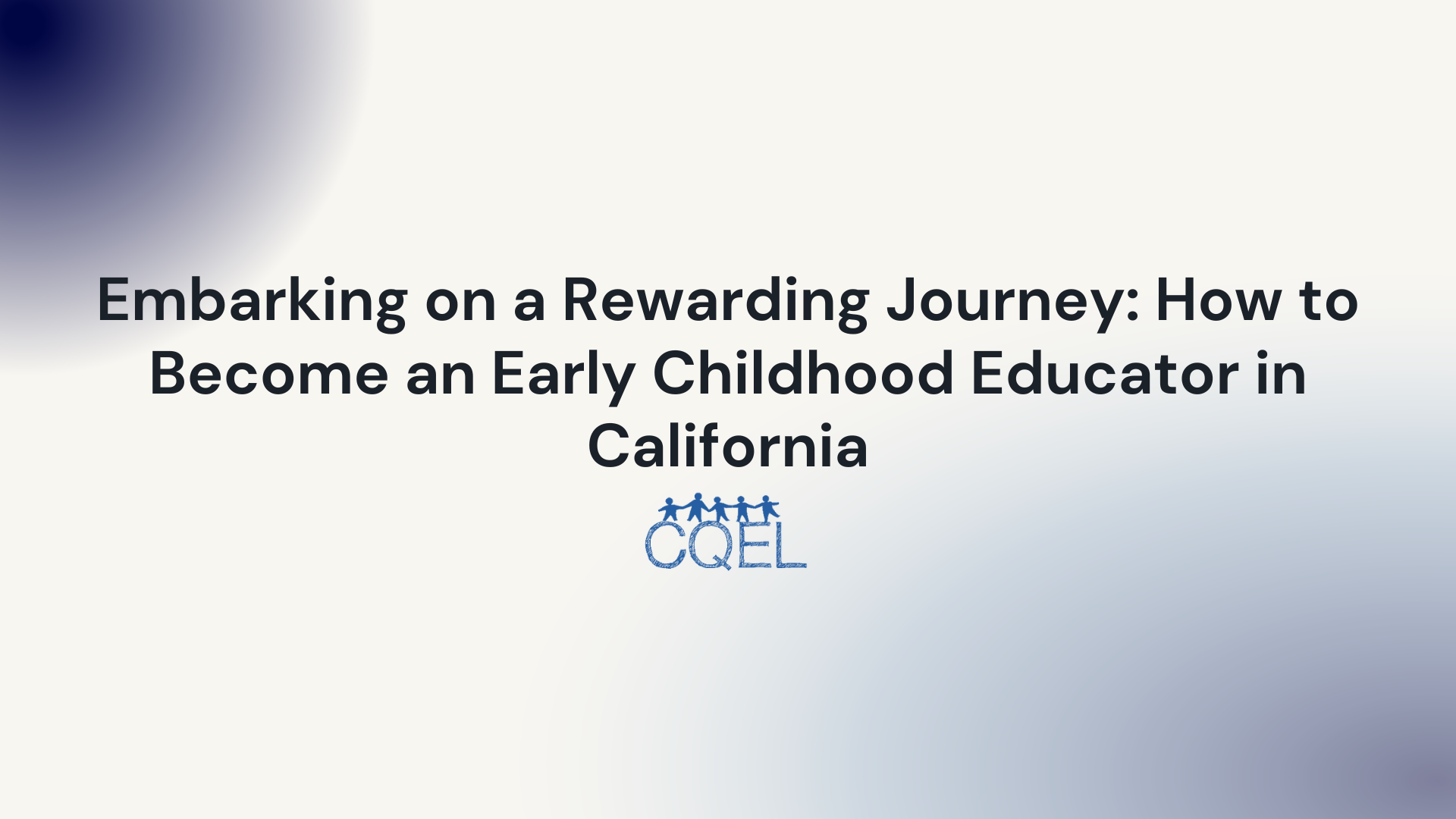 Embarking on a Rewarding Journey: How to Become an Early Childhood Educator in California