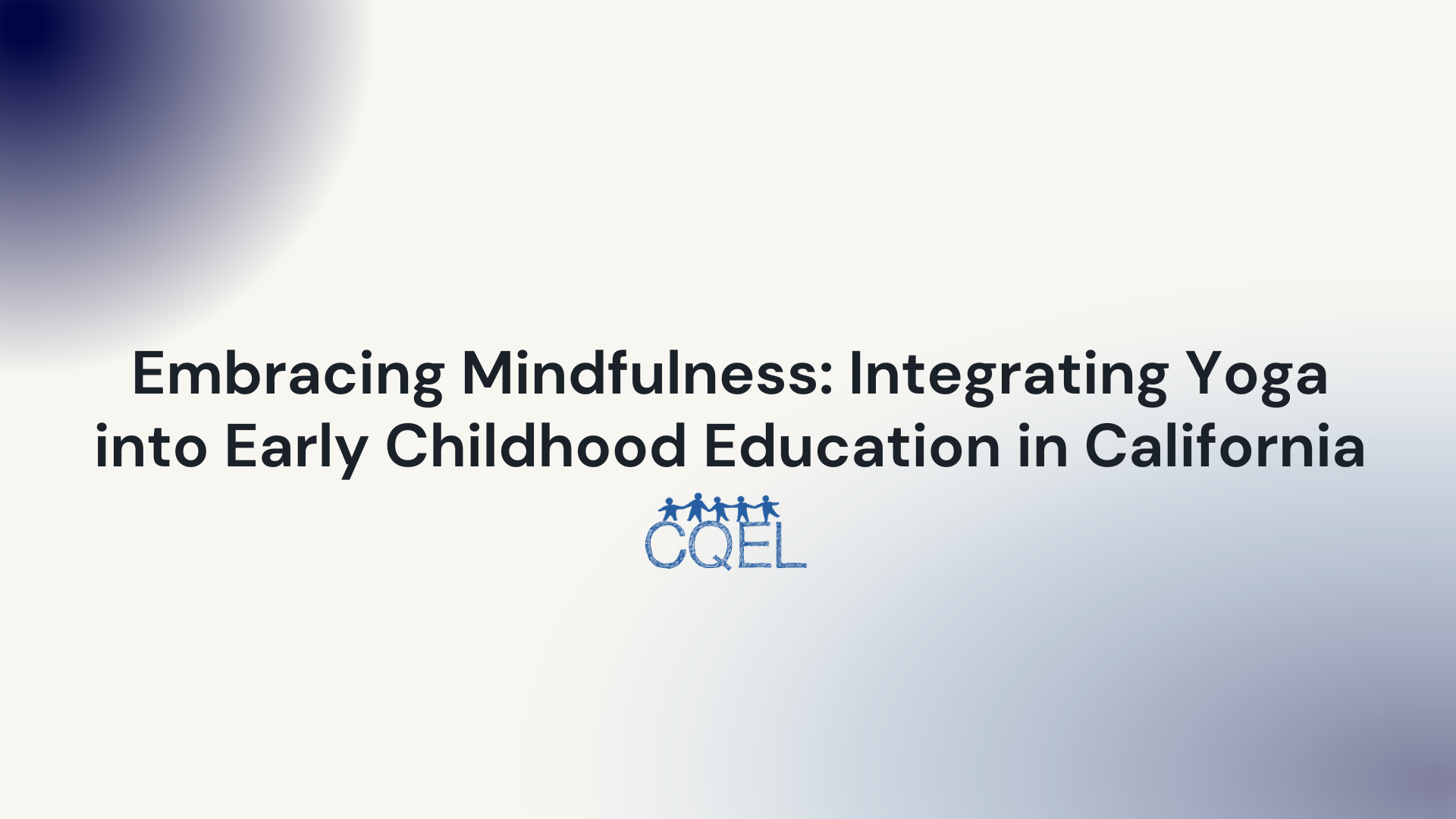 Embracing Mindfulness: Integrating Yoga into Early Childhood Education in California