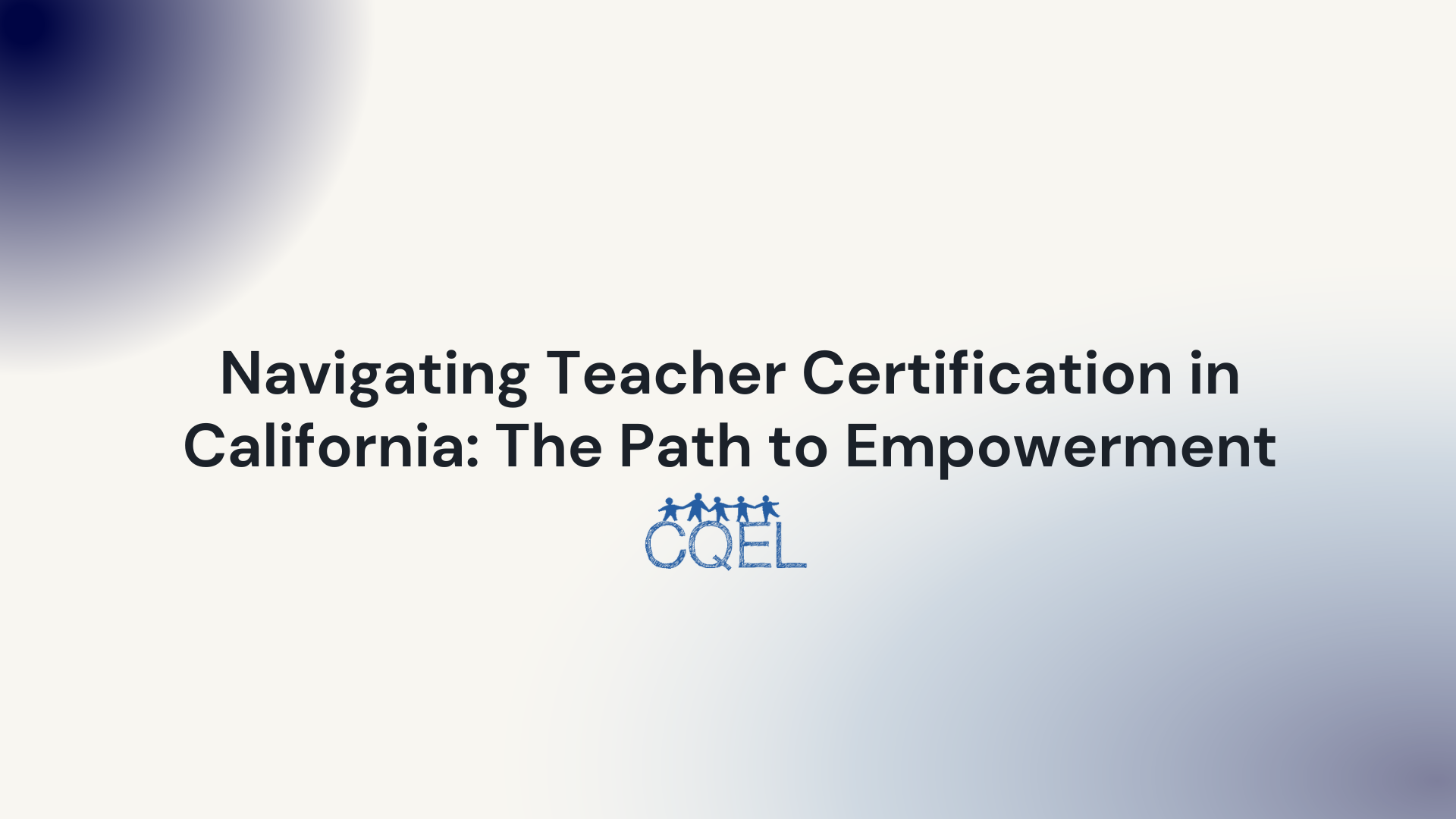 Navigating Teacher Certification in California: The Path to Empowerment