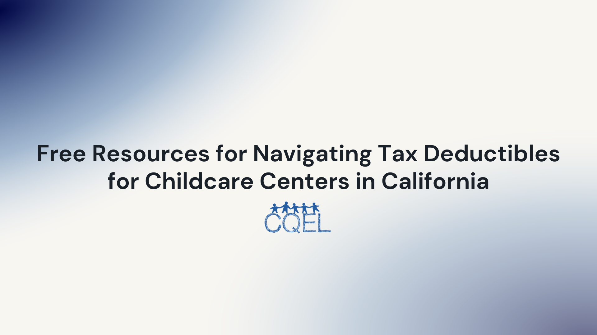Free Resources for Navigating Tax Deductibles for Childcare Centers in California
