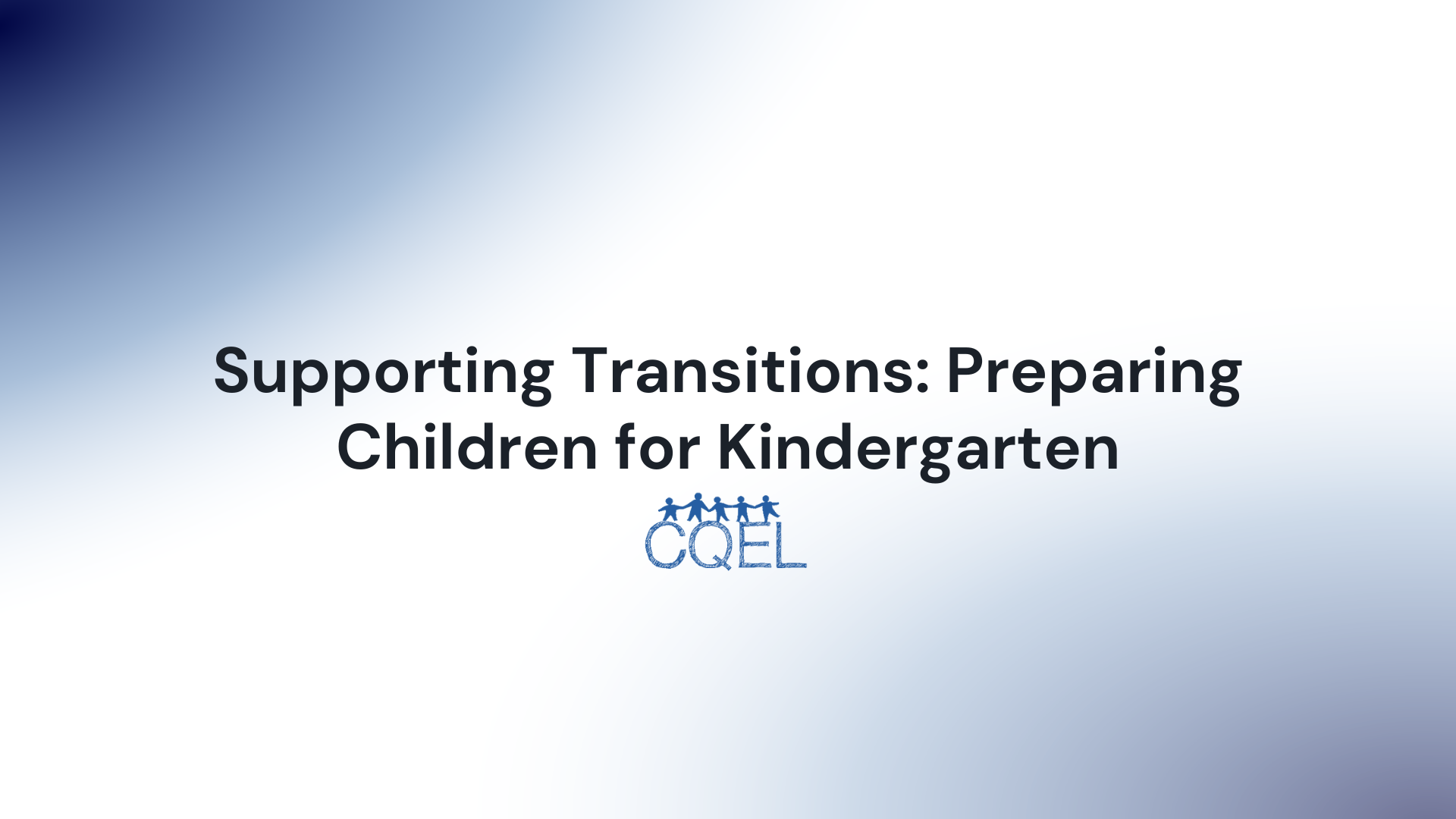 Supporting Transitions: Preparing Children for Kindergarten