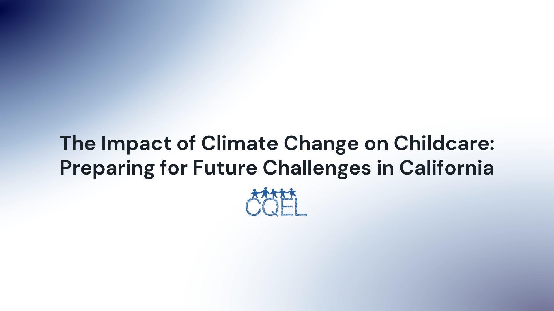 The Impact of Climate Change on Childcare: Preparing for Future Challenges in California