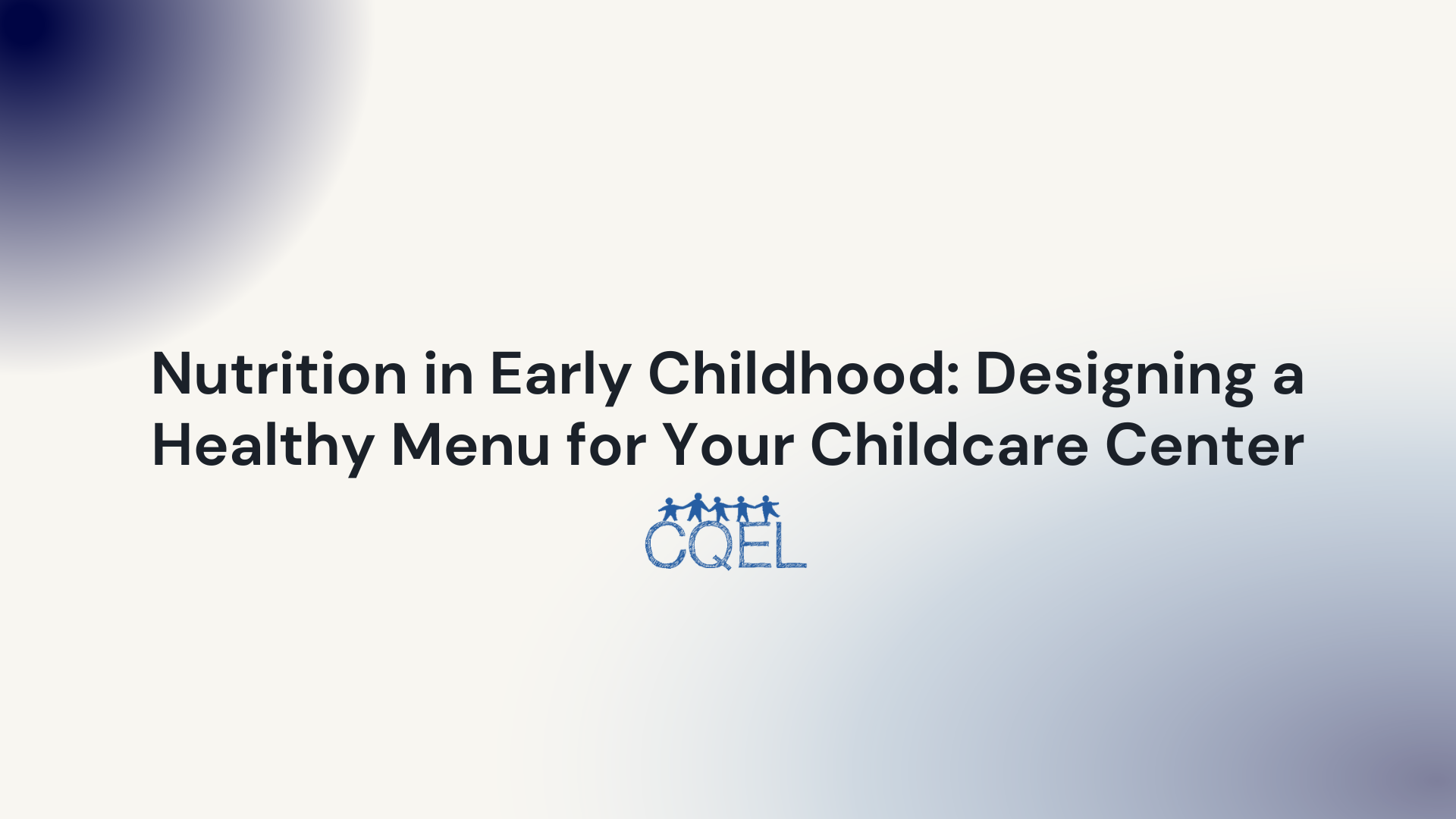 Nutrition in Early Childhood: Designing a Healthy Menu for Your Childcare Center