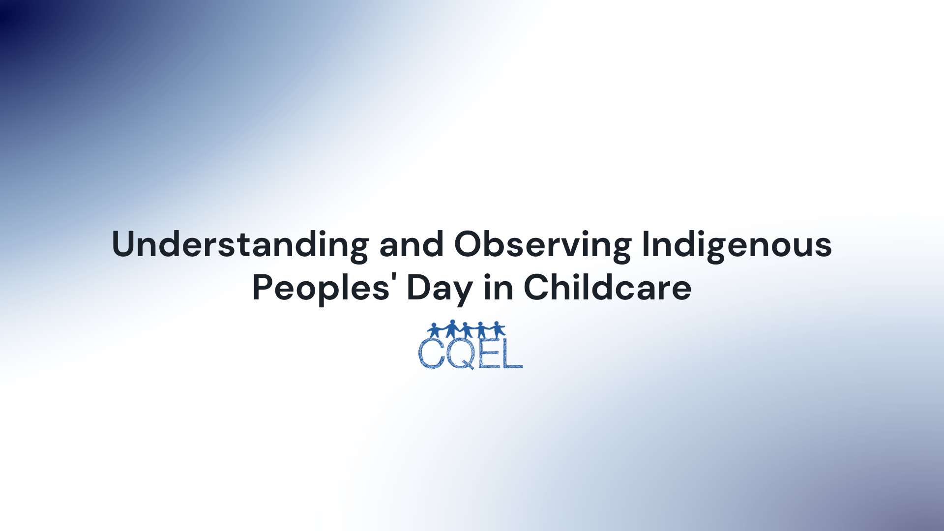 Understanding and Observing Indigenous Peoples' Day in Childcare