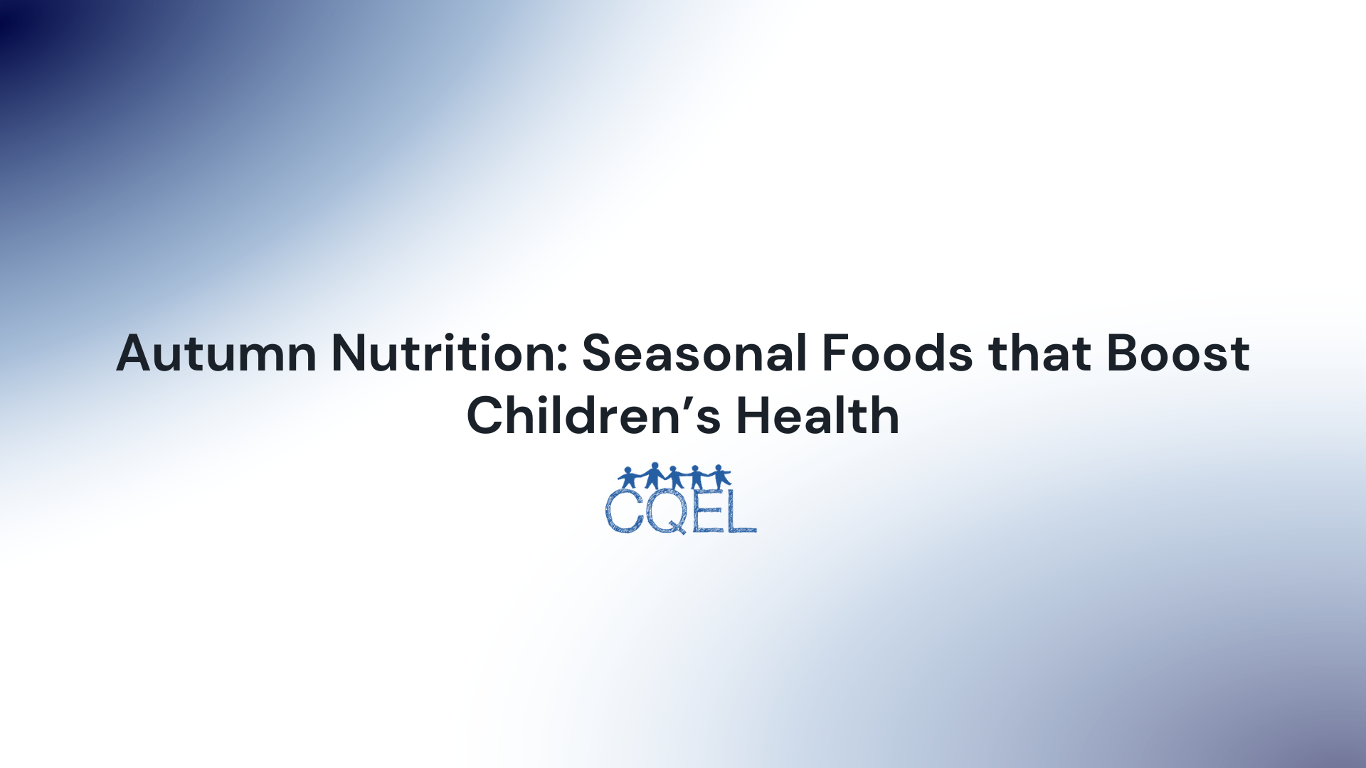 Autumn Nutrition: Seasonal Foods that Boost Children’s Health