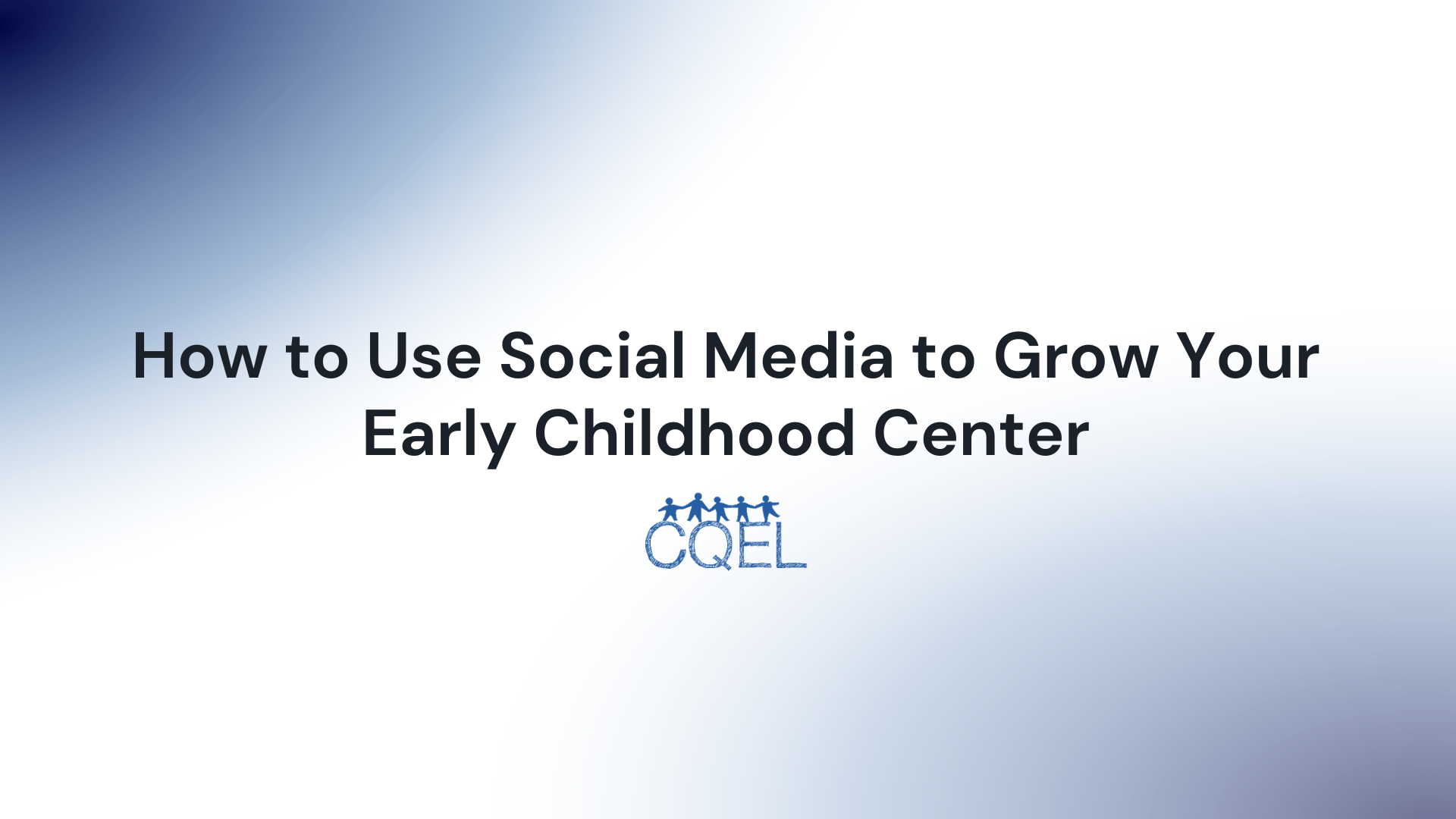 How to Use Social Media to Grow Your Early Childhood Center