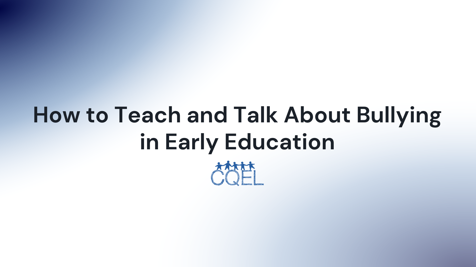 How to Teach and Talk About Bullying in Early Education
