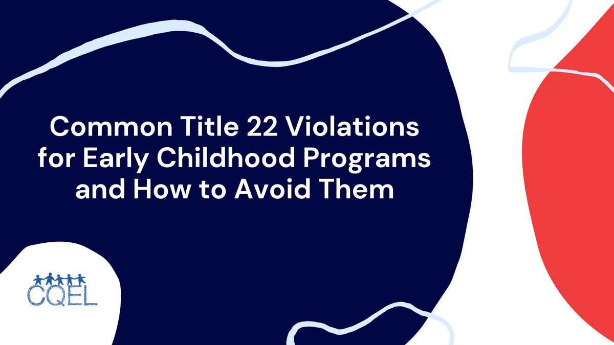 Common Title 22 Violations for Early Childhood Programs and How to Avoid Them