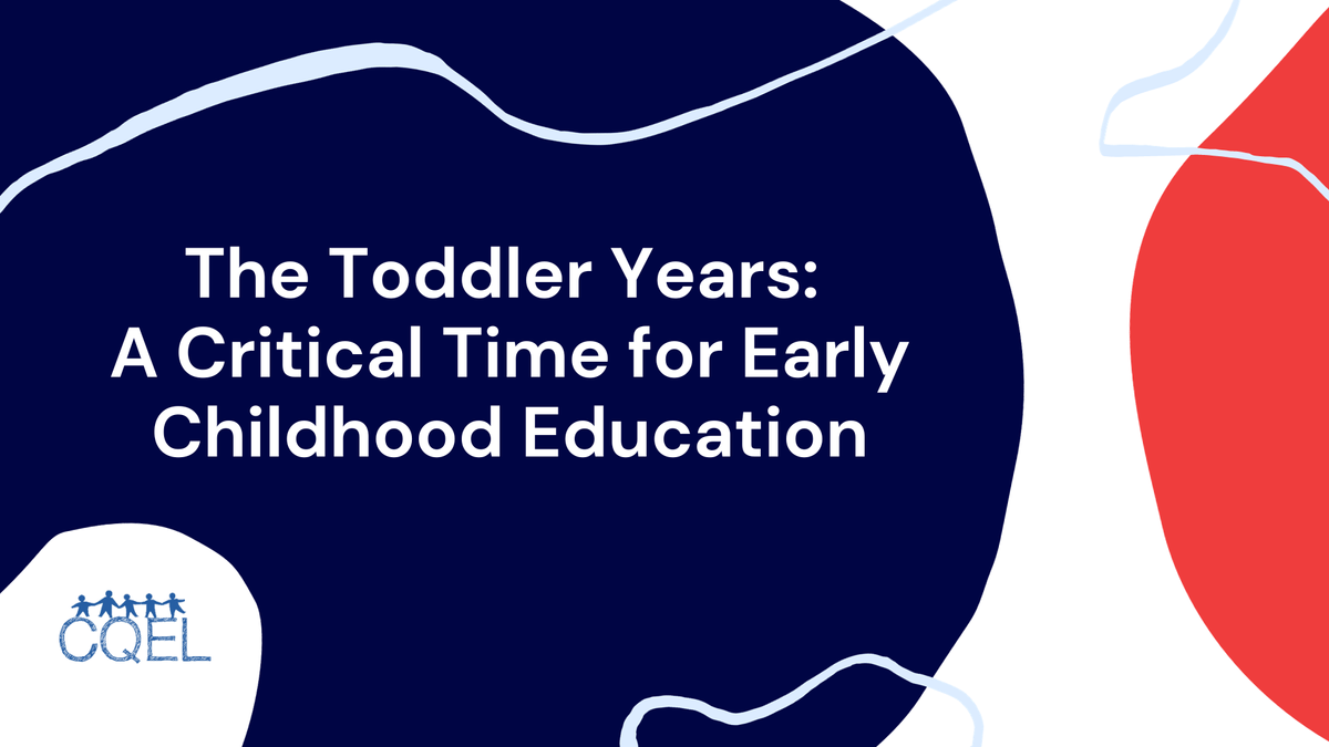 The Toddler Years: A Critical Time for Early Childhood Education