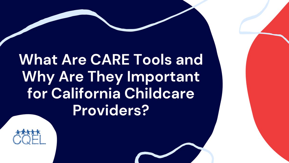 What Are CARE Tools and Why Are They Important for California Childcare Providers?
