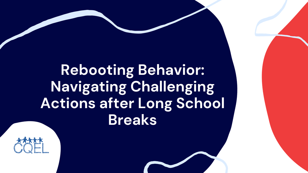 Rebooting Behavior: Navigating Challenging Actions after Long School Breaks