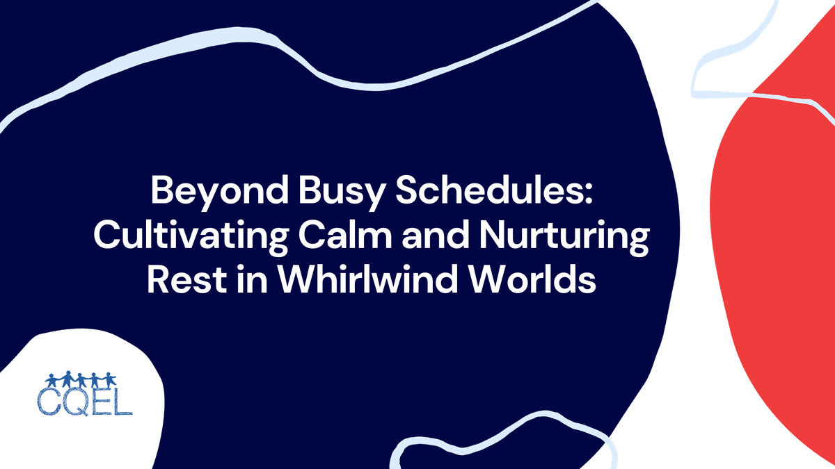 Beyond Busy Schedules: Cultivating Calm and Nurturing Rest in Whirlwind Worlds