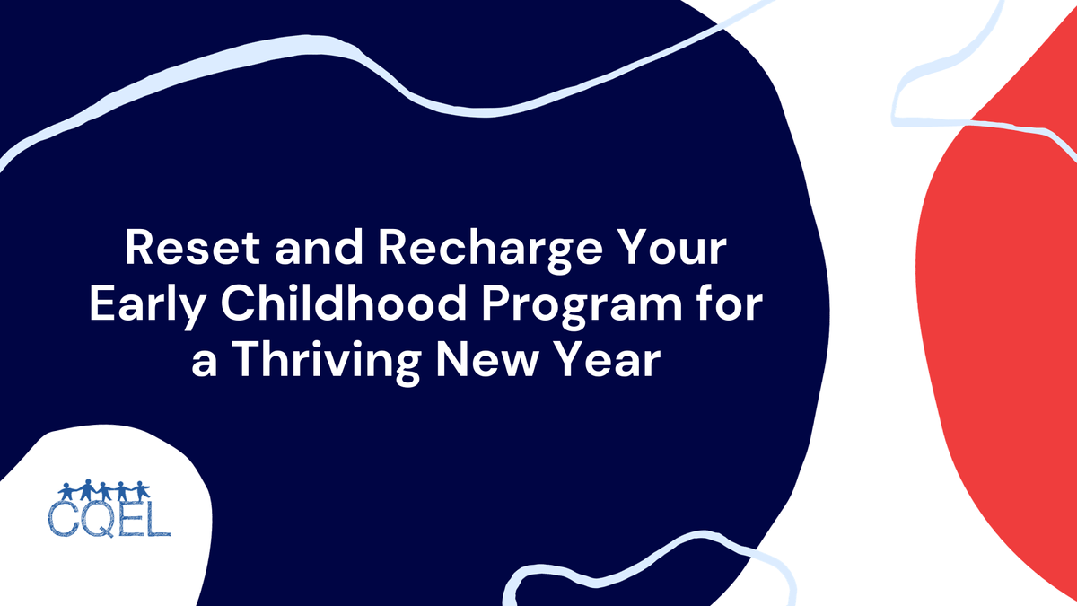 Reset and Recharge Your Early Childhood Program for a Thriving New Year