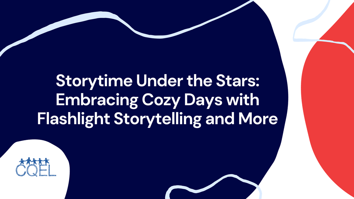 Storytime Under the Stars: Embracing Cozy Days with Flashlight Storytelling and More