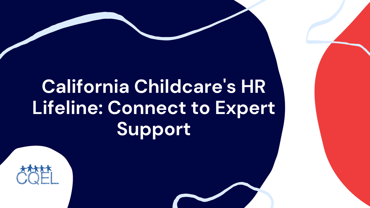 California Childcare's HR Lifeline: Connect to Expert Support