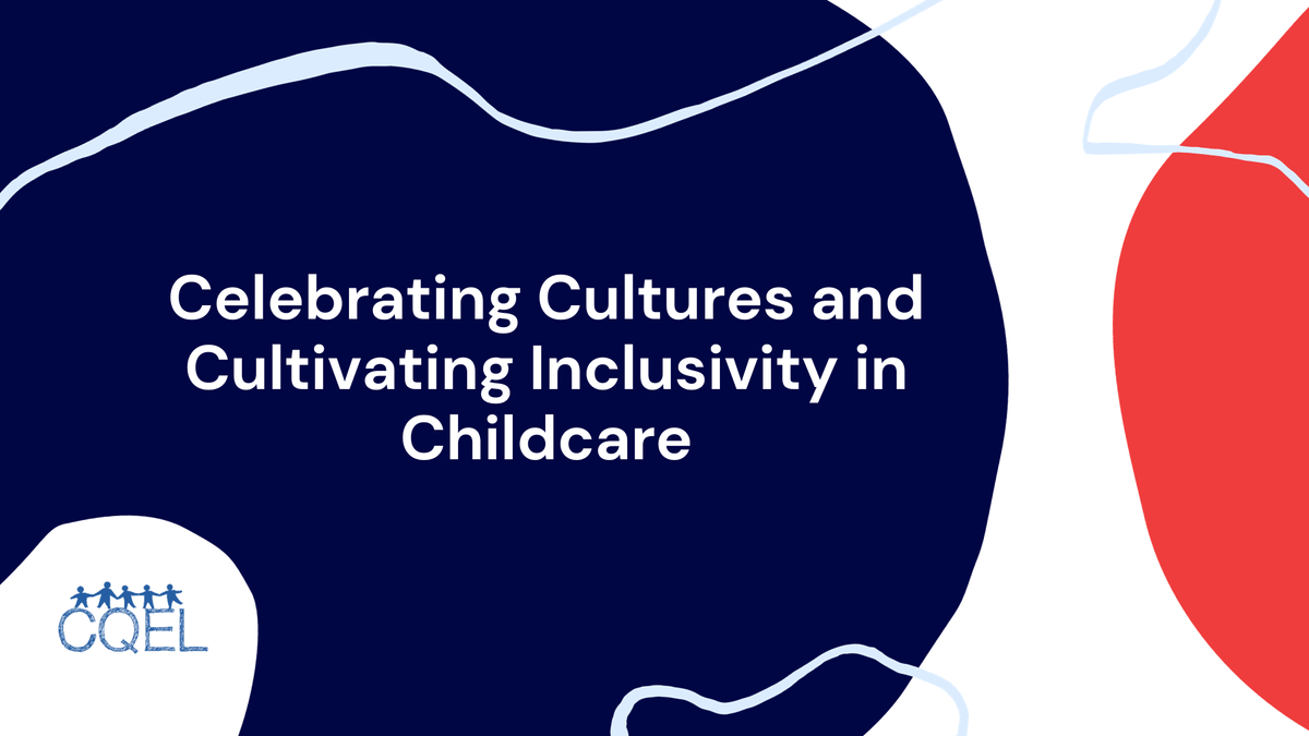 Celebrating Cultures and Cultivating Inclusivity in Childcare