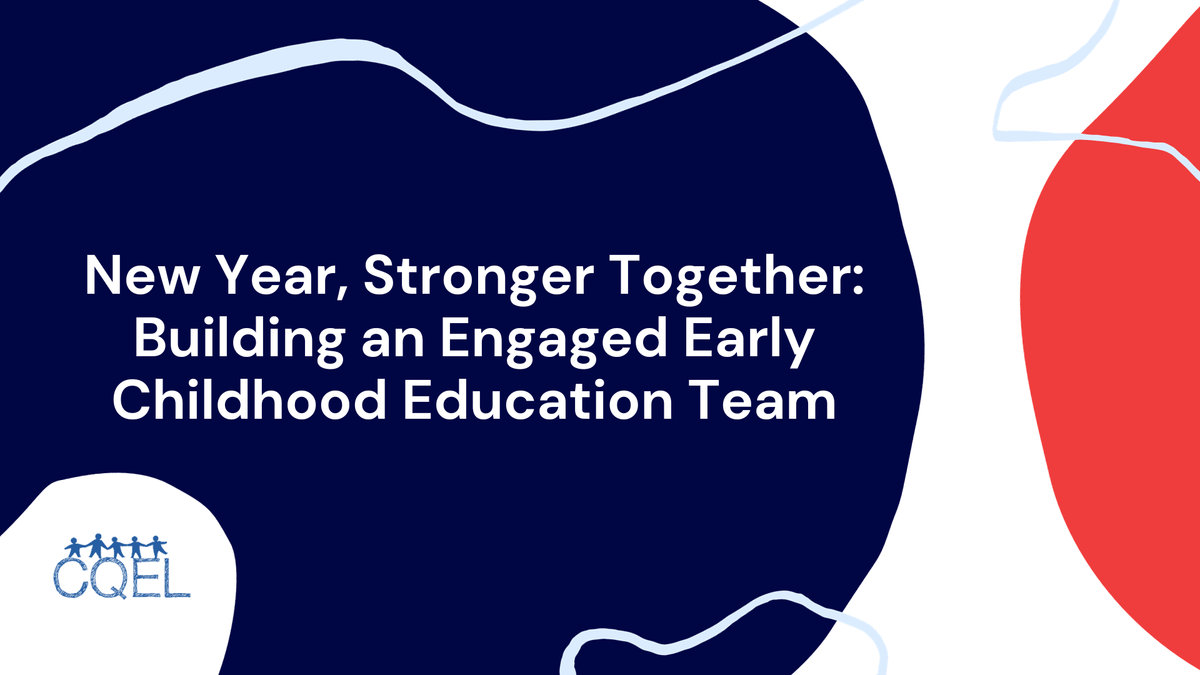 New Year, Stronger Together: Building an Engaged Early Childhood Education Team