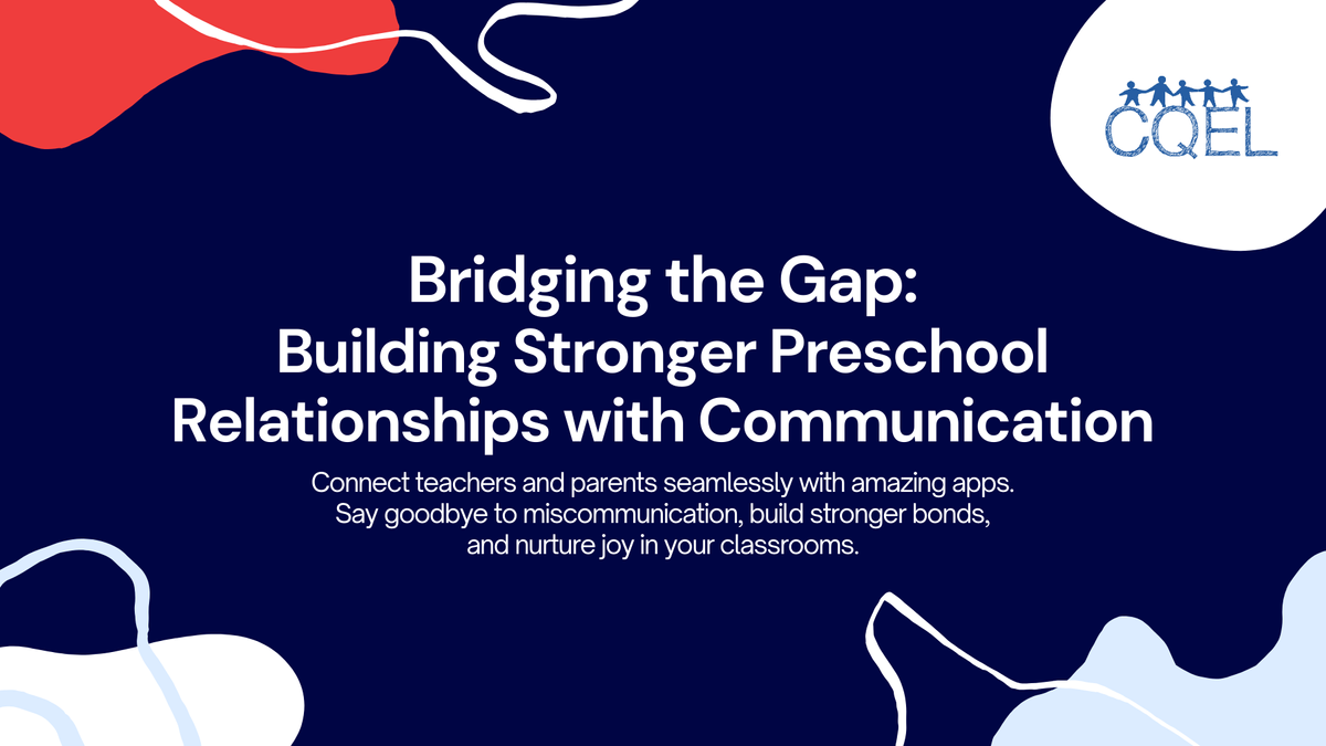 Bridging the Gap: Building Stronger Preschool Relationships with Communication