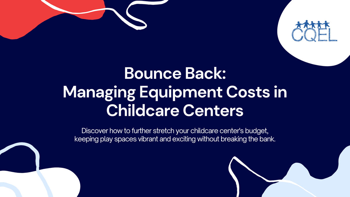 Bounce Back: Managing Equipment Costs in Childcare Centers