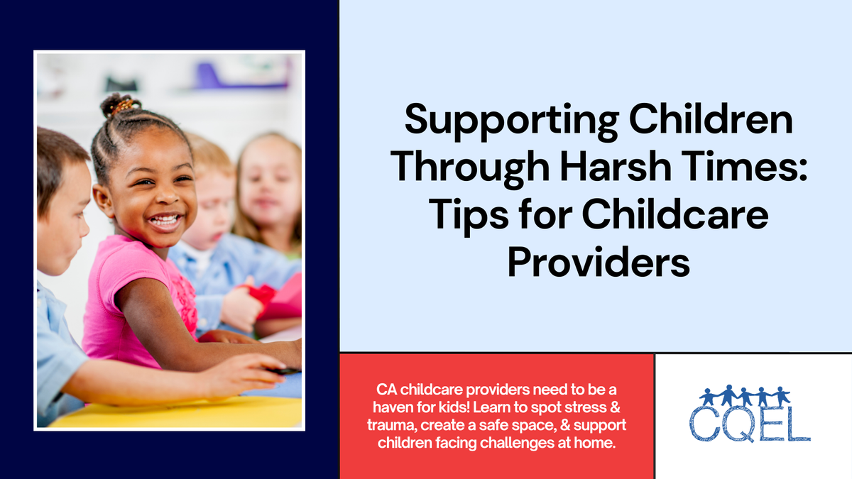 Supporting Children Through Harsh Times: Tips for Childcare Providers