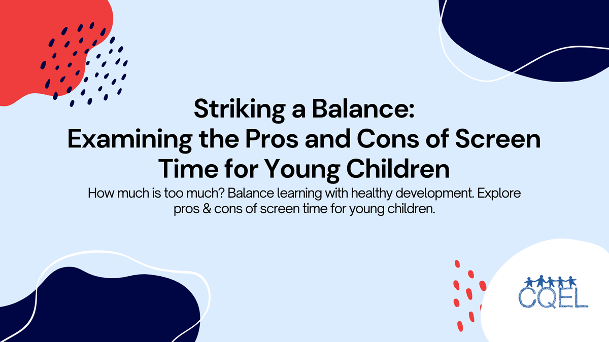 Striking a Balance: Examining the Pros and Cons of Screen Time for Young Children
