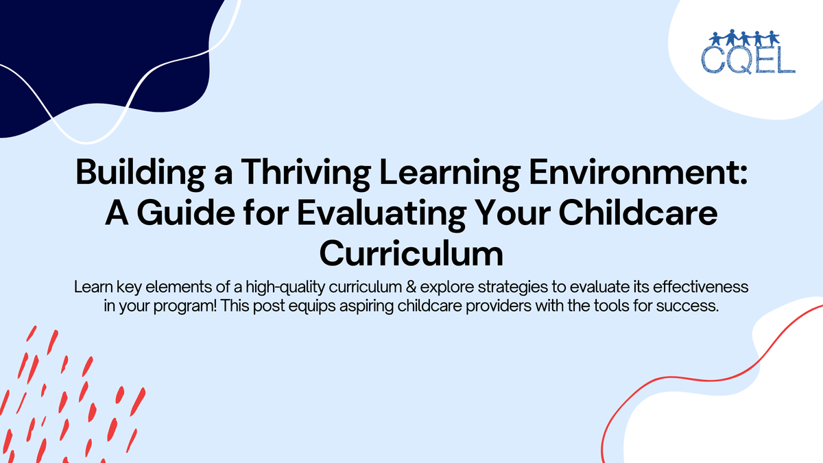 Building a Thriving Learning Environment: A Guide for Evaluating Your Childcare Curriculum