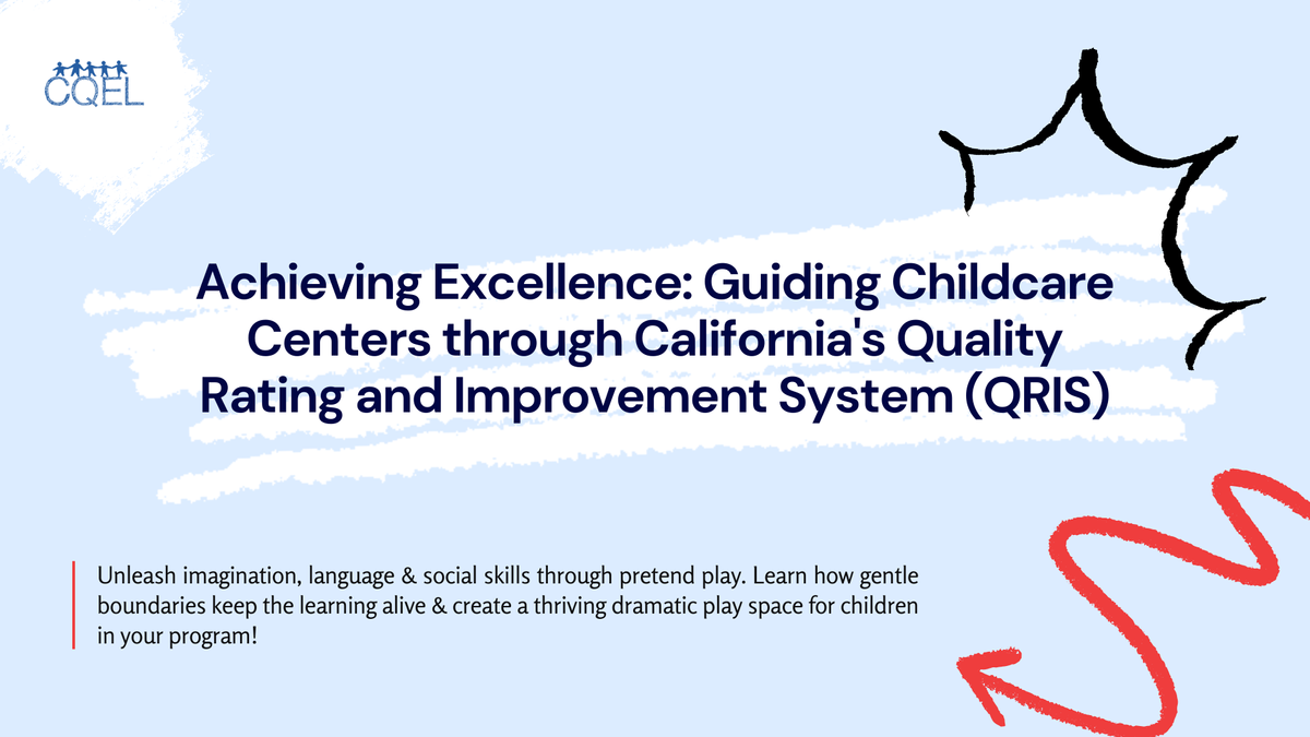 Achieving Excellence: Guiding Childcare Centers through California's Quality Rating and Improvement System (QRIS)