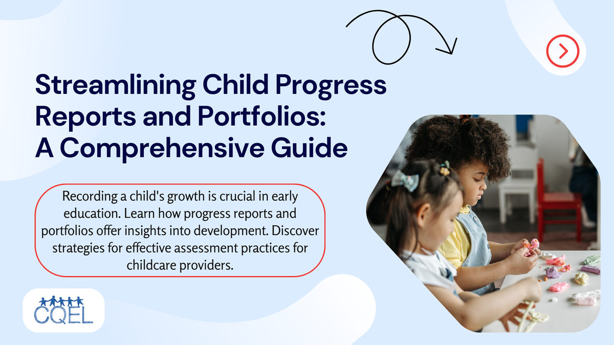 Streamlining Child Progress Reports and Portfolios: A Comprehensive Guide