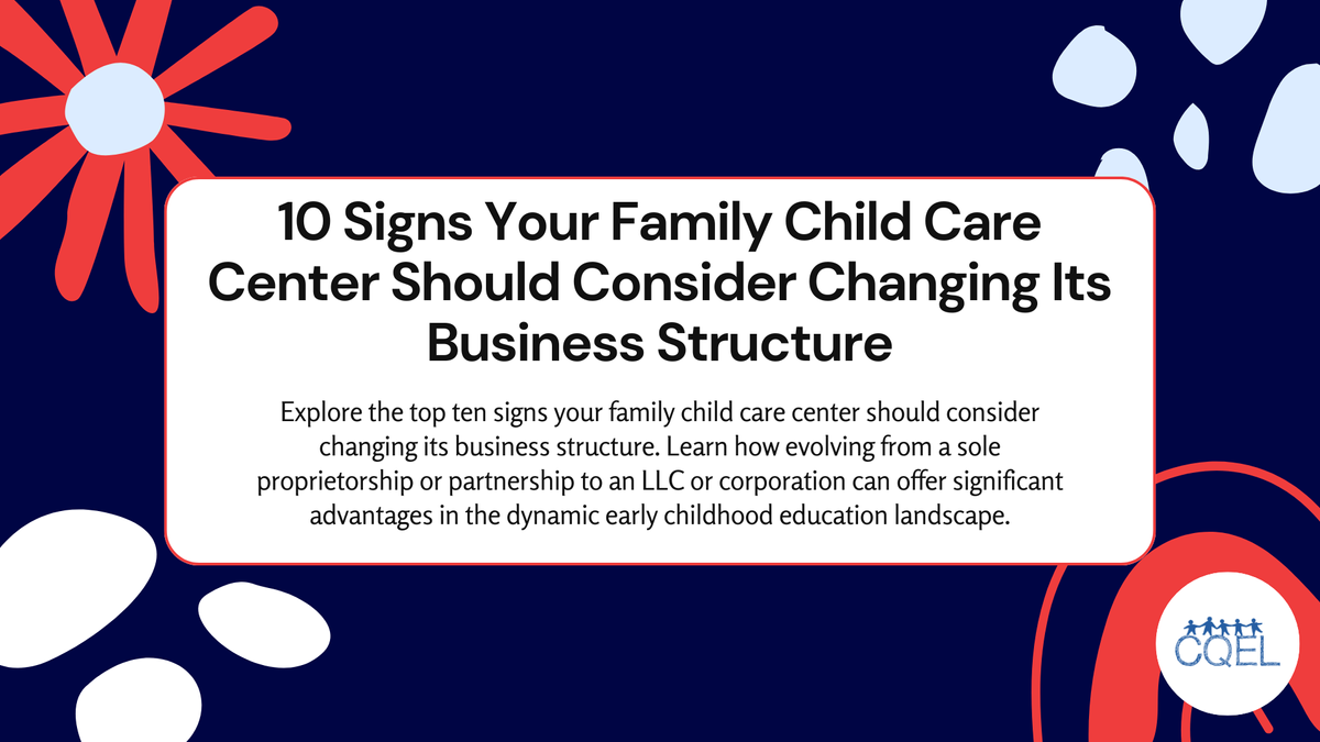 10 Signs Your Family Child Care Center Should Consider Changing Its Business Structure