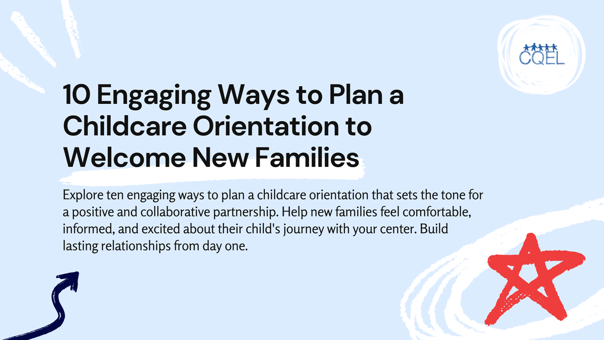 10 Engaging Ways to Plan a Childcare Orientation to Welcome New Families