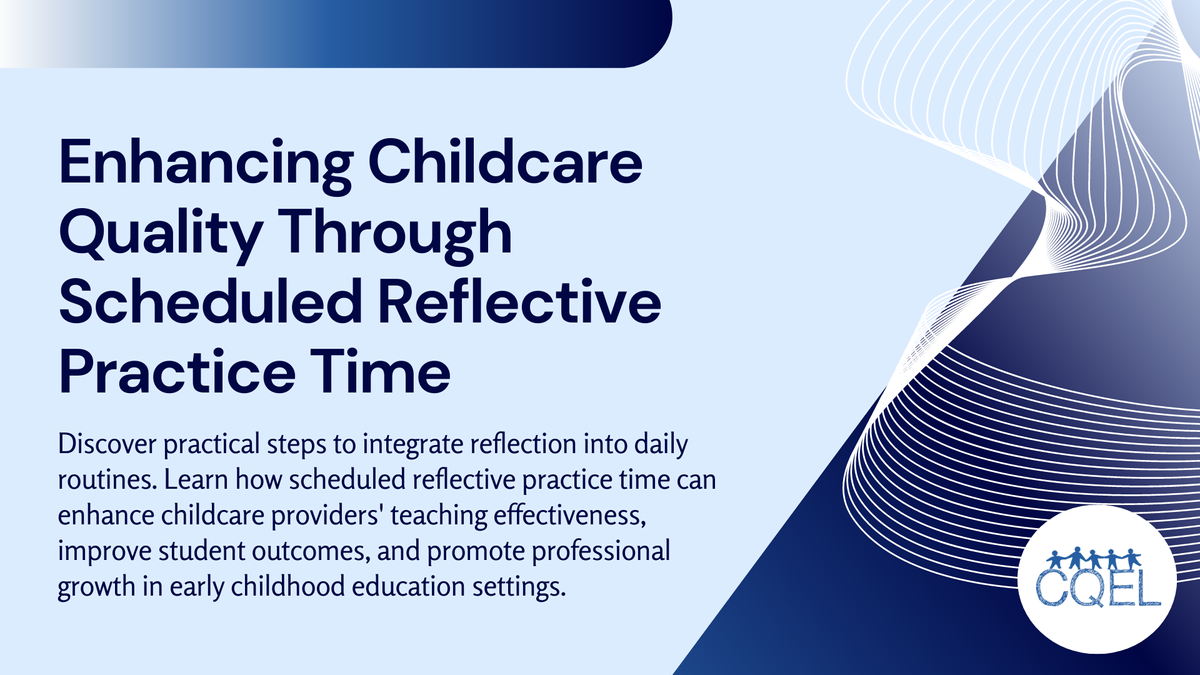 Enhancing Childcare Quality Through Scheduled Reflective Practice Time