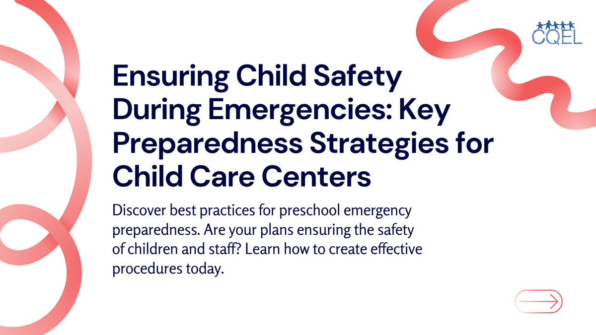 Ensuring Child Safety During Emergencies: Key Preparedness Strategies for Child Care Centers