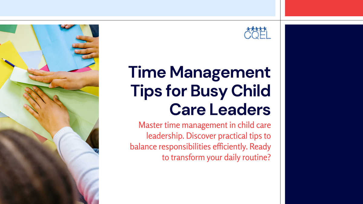 Time Management Tips for Busy Child Care Leaders