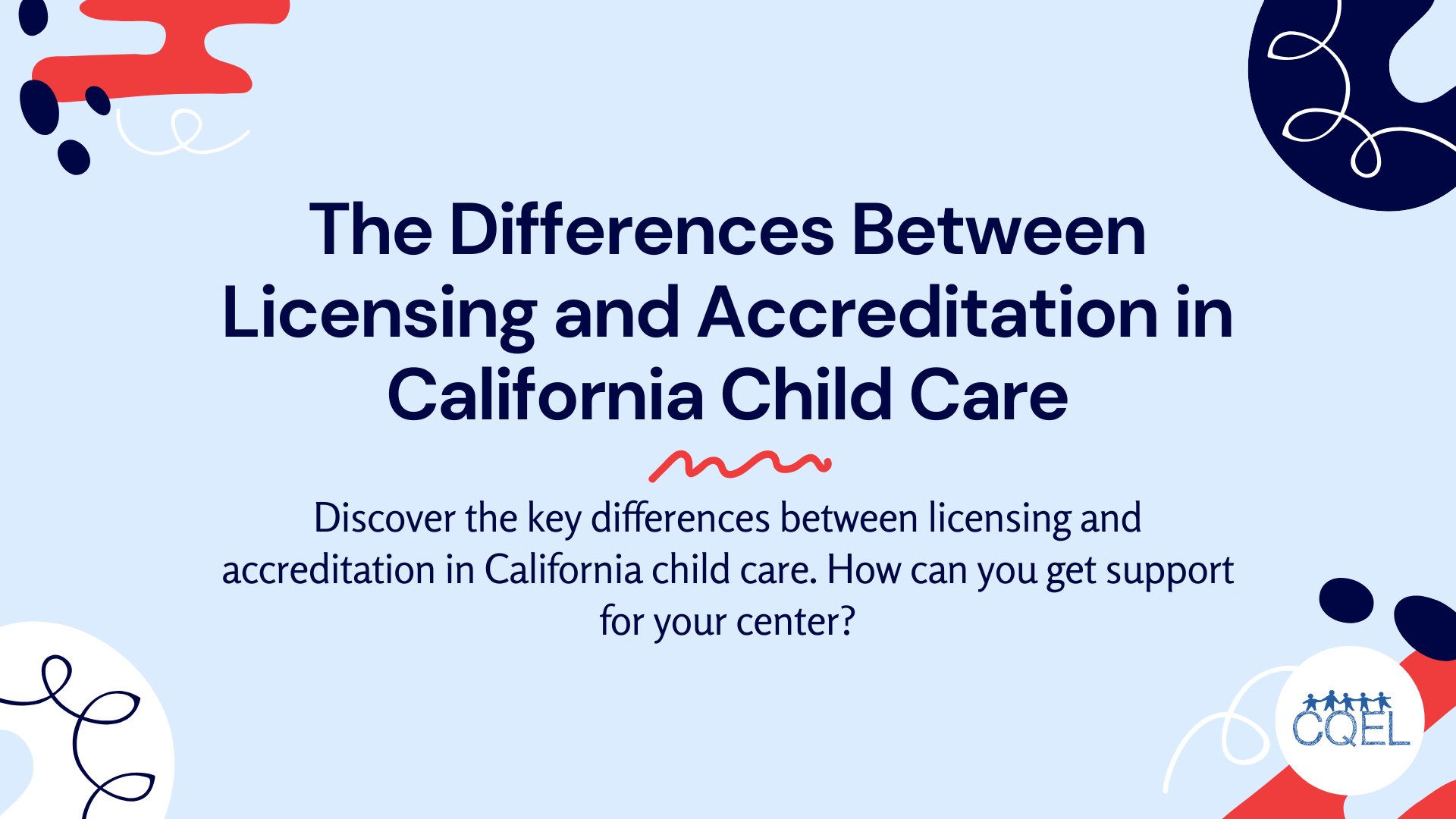 The Differences Between Licensing and Accreditation in California Child Care