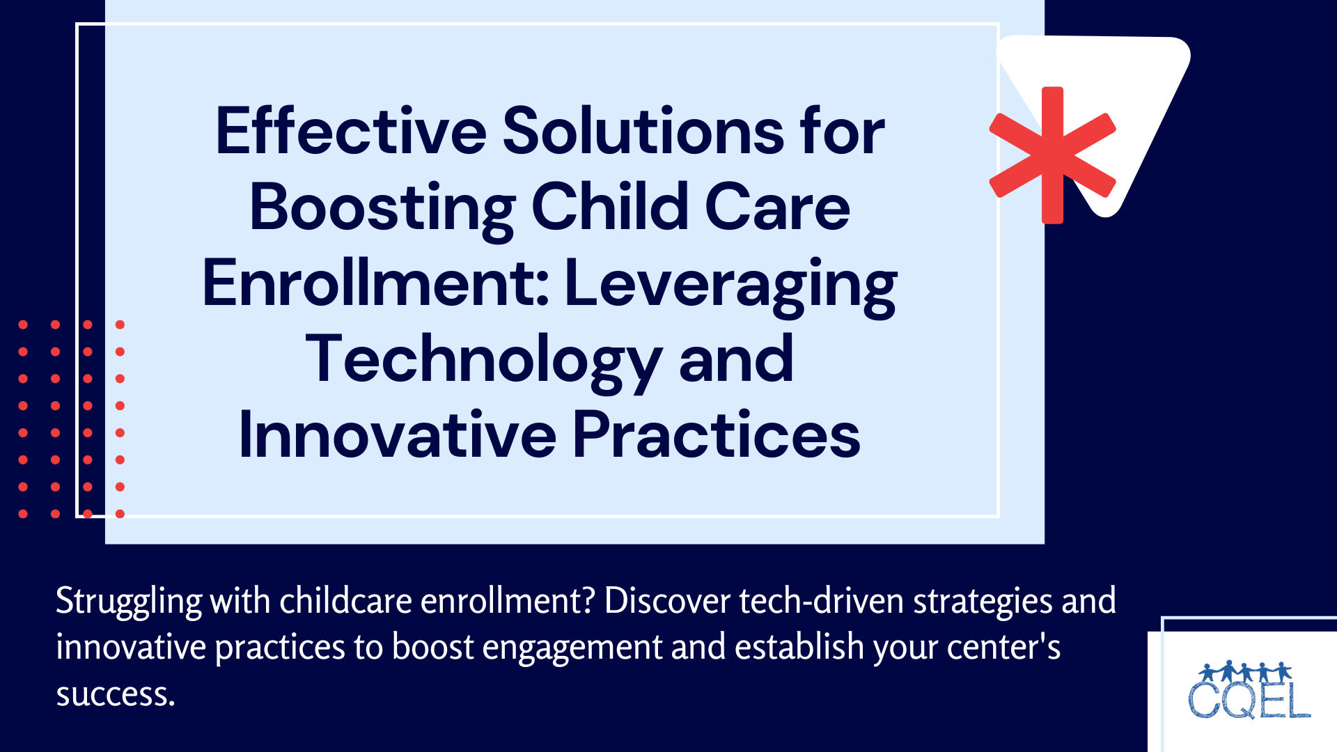 Effective Solutions for Boosting Child Care Enrollment: Leveraging Technology and Innovative Practices