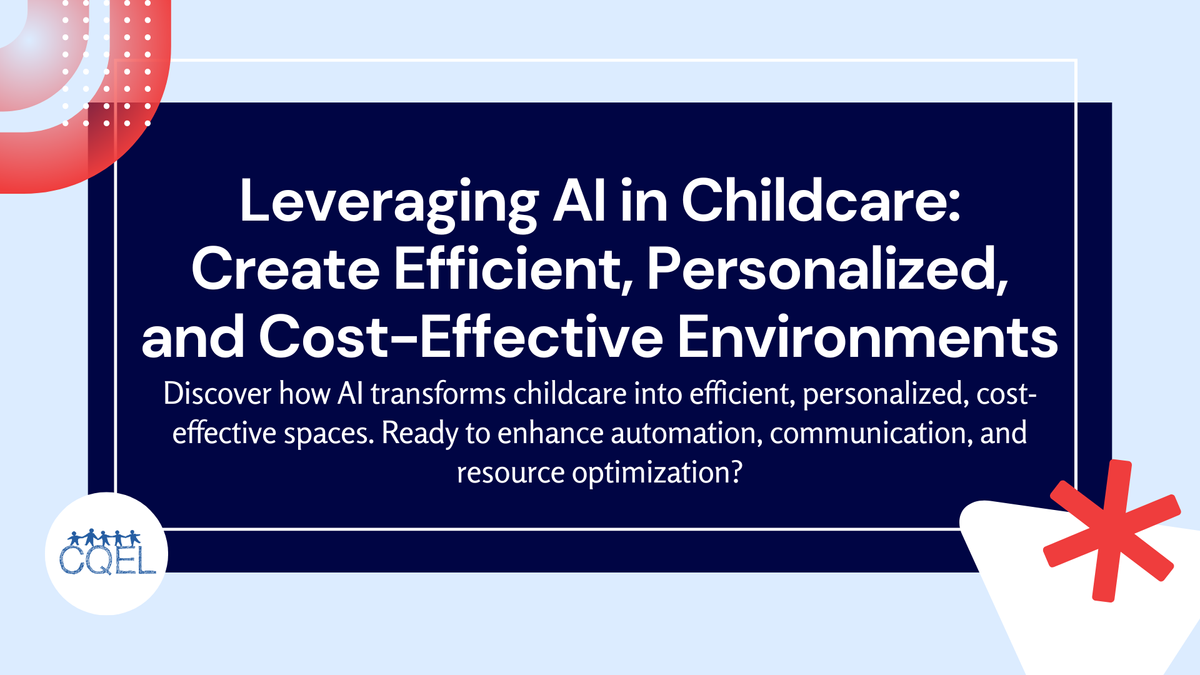 Leveraging AI in Childcare: Create Efficient, Personalized, and Cost-Effective Environments